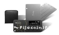 如何在TPWallet中导入Filecoin（FIL）资产：一站式指